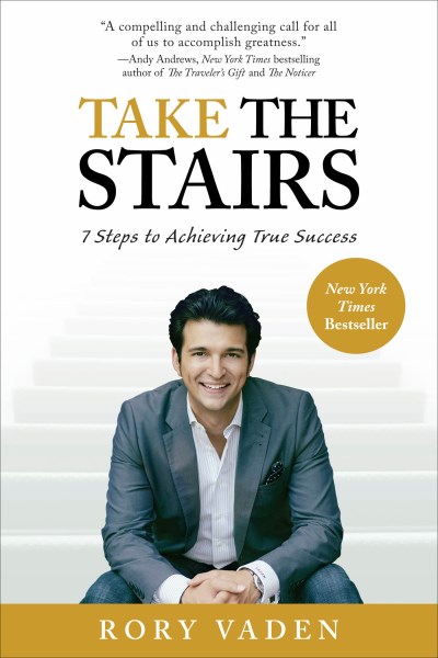 Rory Vaden/Take the Stairs@ 7 Steps to Achieving True Success